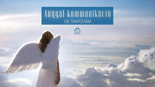 Angyal I/B. – „angyalokkal az életünkben”